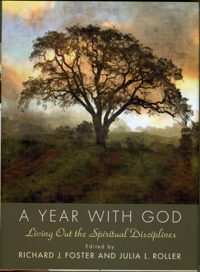 A Year with God : Living Out the Spiritual Disciplines
