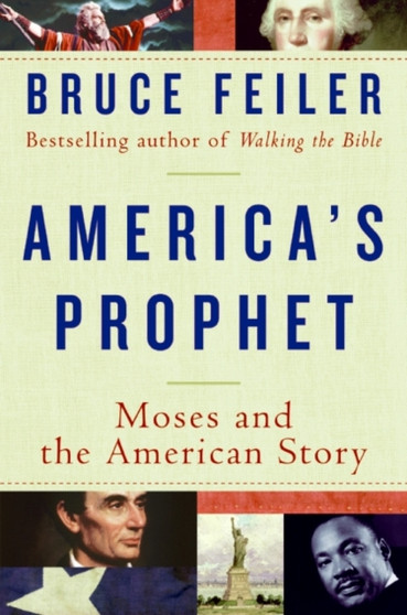 America's Prophet : Moses and the American Story