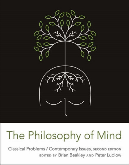 The Philosophy of Mind : Classical Problems/Contemporary Issues