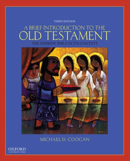 A Brief Introduction to the Old Testament : The Hebrew Bible In Its Context