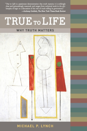 True to Life : Why Truth Matters