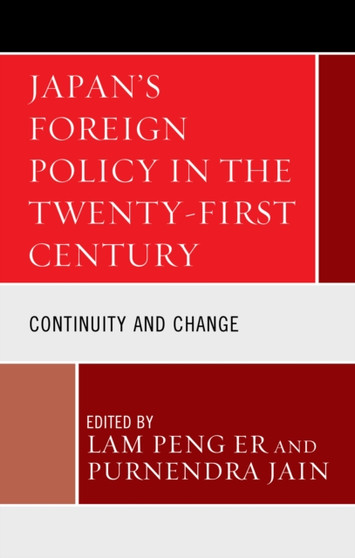 Japan's Foreign Policy in the Twenty-First Century : Continuity and Change