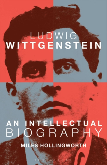 Ludwig Wittgenstein : An Intellectual Biography