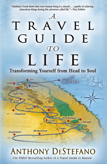 Travel Guide to Life : Transforming Yourself from Head to Soul Travel Guide to Life : Transforming Yourself from Head to Soul