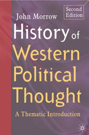 History of Western Political Thought : A Thematic Introduction