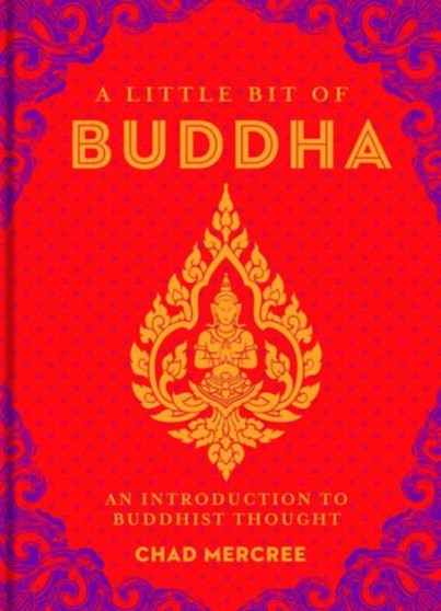 A Little Bit of Buddha : An Introduction to Buddhist Thought Volume 2