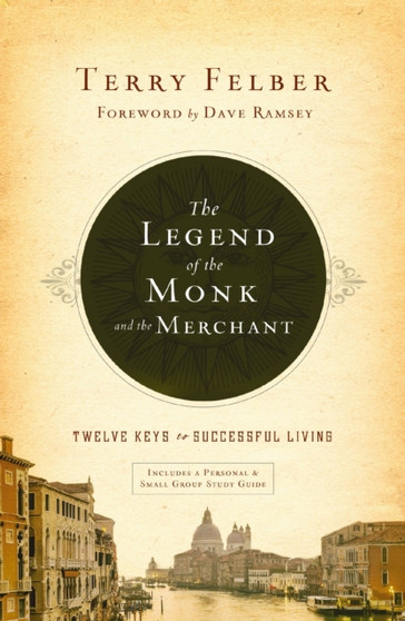 The Legend of the Monk and the Merchant : Twelve Keys to Successful Living