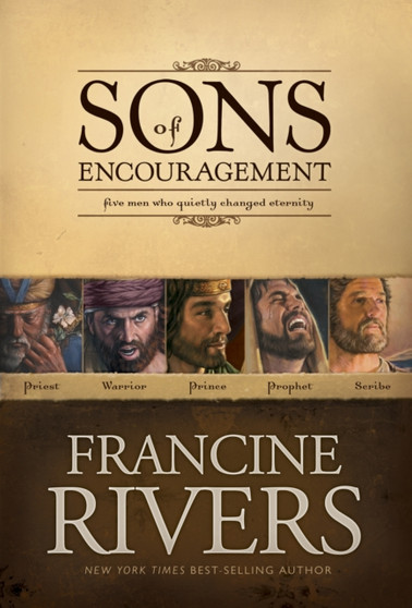 Sons of Encouragement : Five Men Who Quietly Changed Eternity