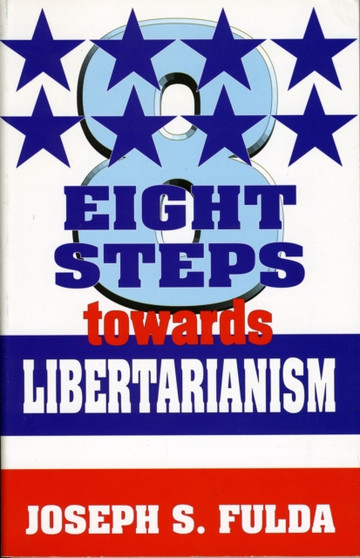 Eight Steps Towards Libertarianism