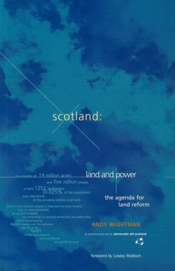 Scotland : Land and Power - The Agenda for Land Reform