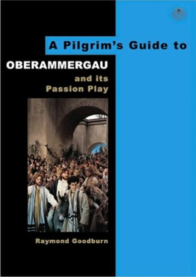 A Pilgrim's Guide to Oberammergau : and Its Passion Play : No. 2