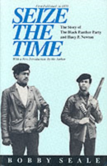 Seize the Time : Story of the Black Panther Party and Huey P.Newton