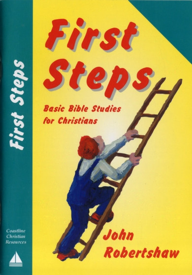 First Steps : Basic Bible Studies for Christians