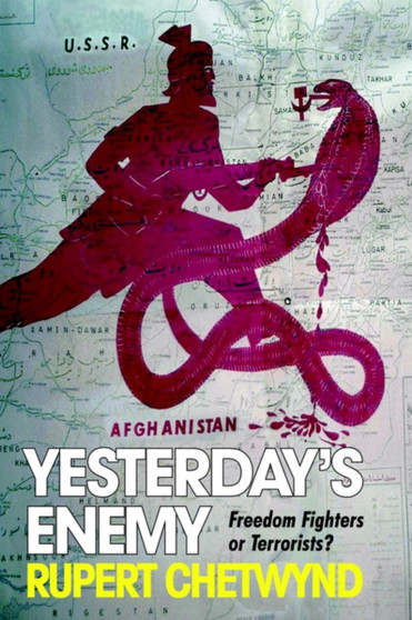Yesterday's Enemy : Freedom Fighters or Terrorists?
