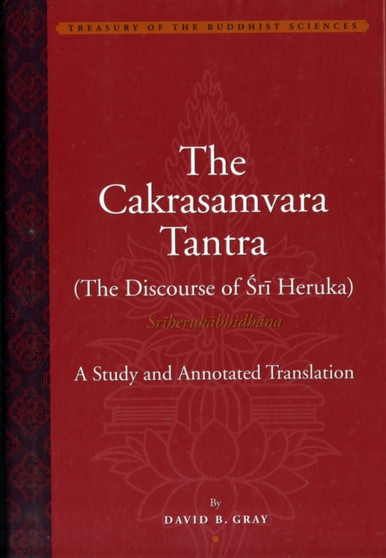 The Cakrasamvara Tantra - The Discourse of Sri Heruka - Sriherukabhidhana - A Study and Annotated Translation