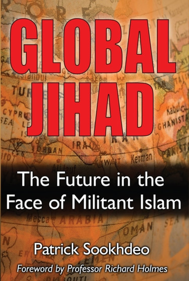 Global Jihad : The future in the face of militant Islam