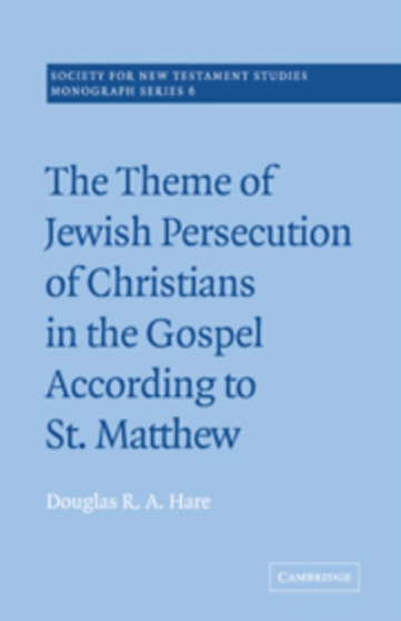 The Theme of Jewish Persecution of Christians in the Gospel According to St Matthew : 6