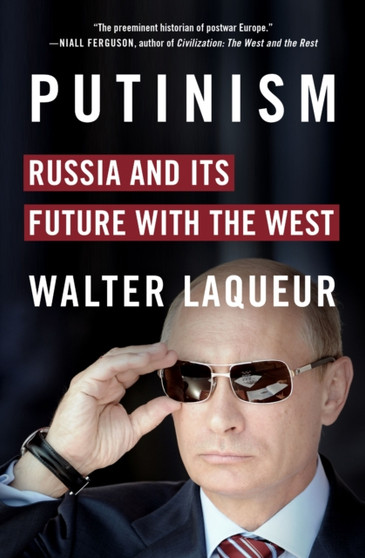 Putinism : Russia and Its Future with the West