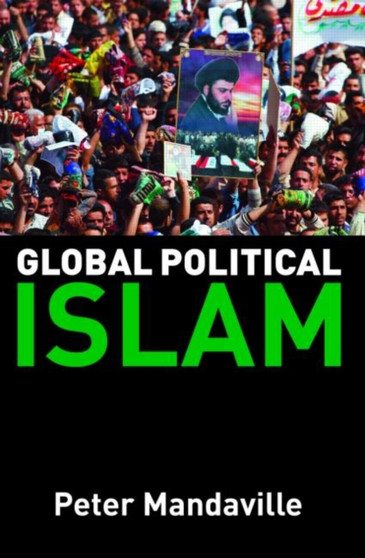 Global Political Islam : International Relations of the Muslim World Textbook