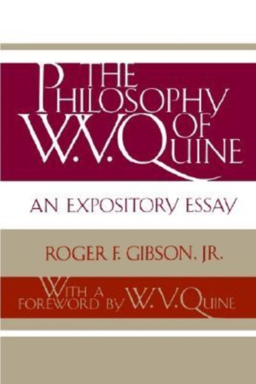 The Philosophy of W.V. Quine : An Expository Essay