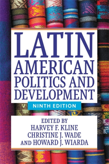 Latin American Politics and Development (Ninth Edition)