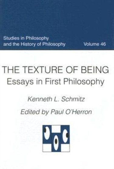 The Texture of Being : Essays in First Philosophy : v. 46