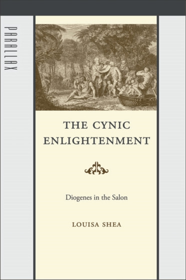 The Cynic Enlightenment : Diogenes in the Salon
