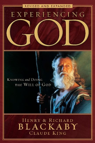 Experiencing God : Knowing and Doing the Will of God, Revised and Expanded
