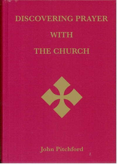 Discovering Prayer with the Church : A Prayer Book for Anglicans and Roman Catholics