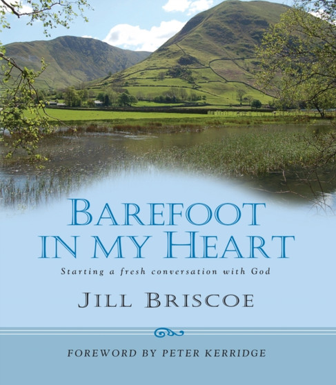 Barefoot in my Heart : Starting a fresh conversation with God