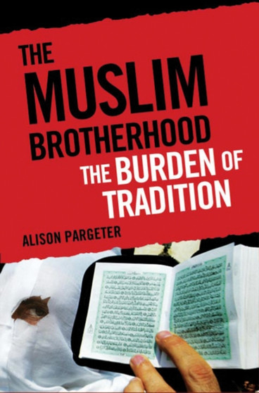 The Muslim Brotherhood : The Burden of Tradition