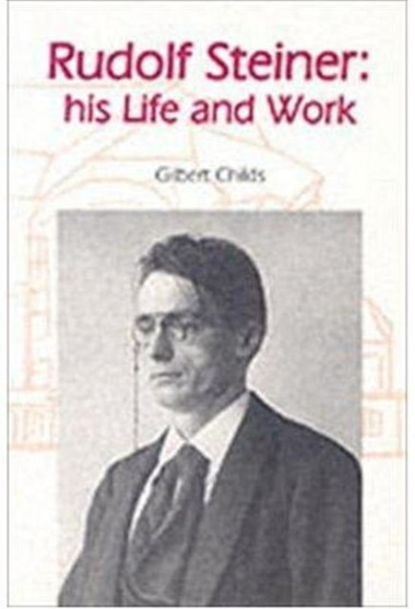 Rudolf Steiner : His Life and Work