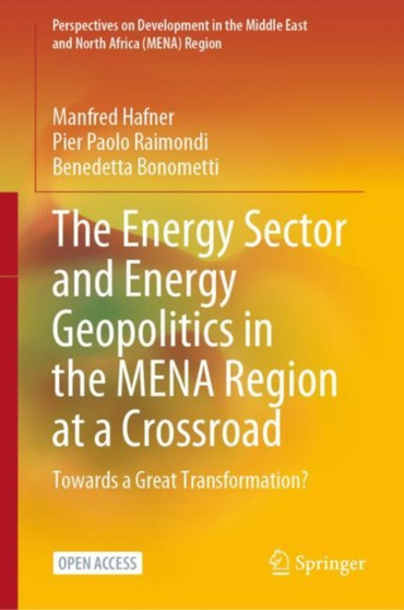 The Energy Sector and Energy Geopolitics in the MENA Region at a Crossroad : Towards a Great Transformation?