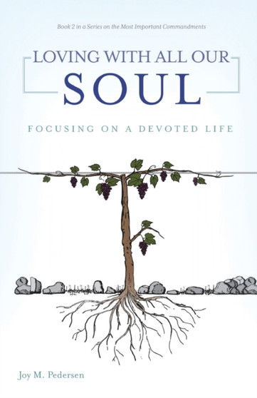Loving with All Our Soul : Focusing on a Devoted Life