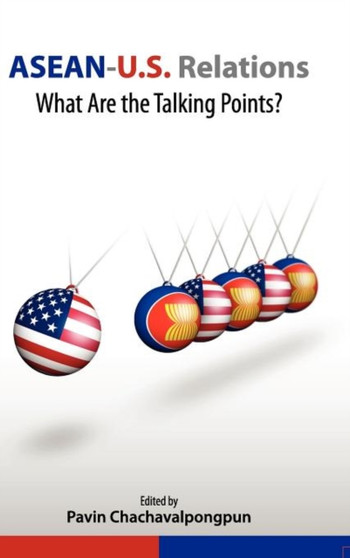 ASEAN-U.S. Relations : What Are the Talking Points?