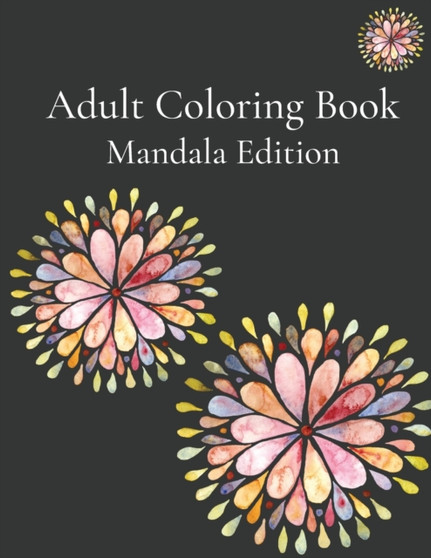 Mandala Coloring Book : Mandala Edition Stress Relieving Mandalas Meditation Coloring Book by Elise Wise - Paperback