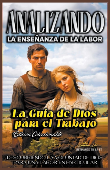 Analizando la Ensenanza de la Labor : La Guia de Dios para el Trabajo