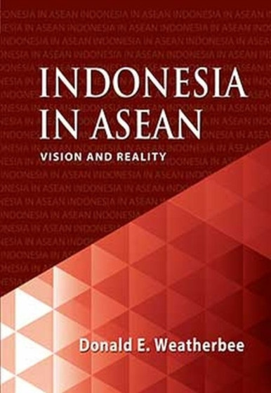 Indonesia in ASEAN : Vision and Reality