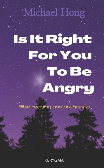 Is it right for you to be angry? : Bible reading and preaching