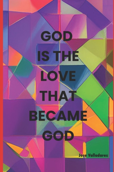 God is the Love that became God