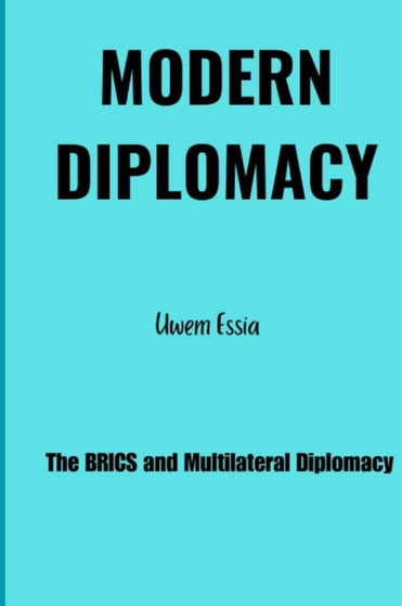 Modern Diplomacy : The BRICS and Multilateral Diplomacy : 14