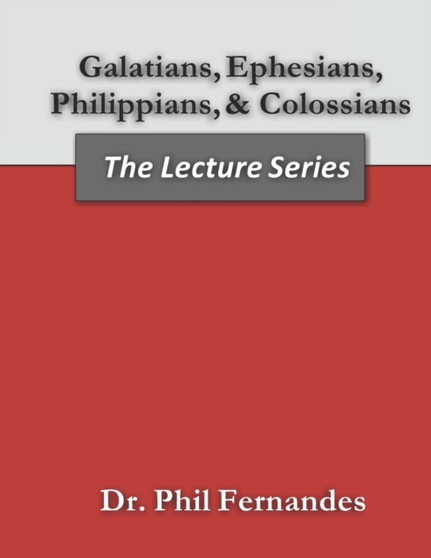 Galatians, Ephesians, Philippians, Colossians : The Lecture Series Volume 21 : 21