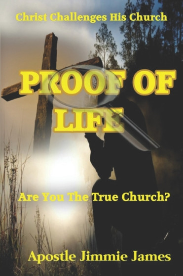 Proof Of Life : Christ Challenges His Church Are You The True Church?