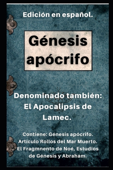 Libro Genesis Apocrifo : Denominado tambien: El Apocalipsis de Lamec. (Rollos del Mar Muerto). : 6