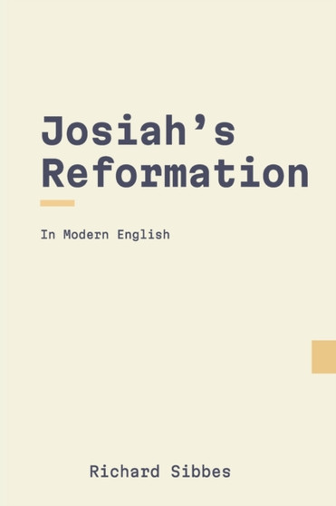 Josiah's Reformation : In Modern English