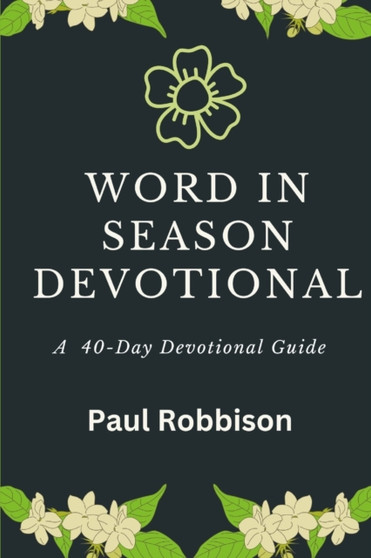 Word In Season Devotional : A 40-Day Devotional Guide