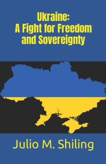 Ukraine : A Fight for Freedom and Sovereignty