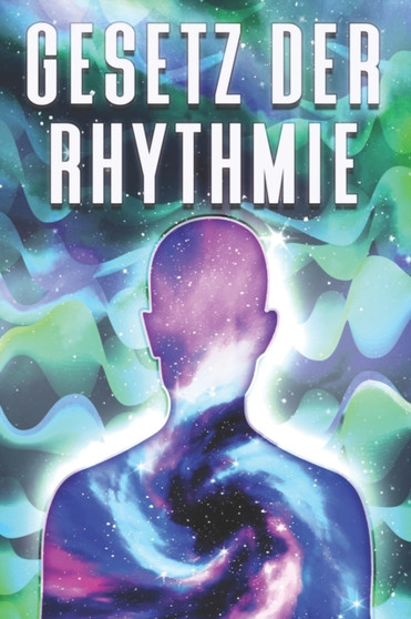Gesetz Der Rhythmie : Die Gesetze des Universums 8