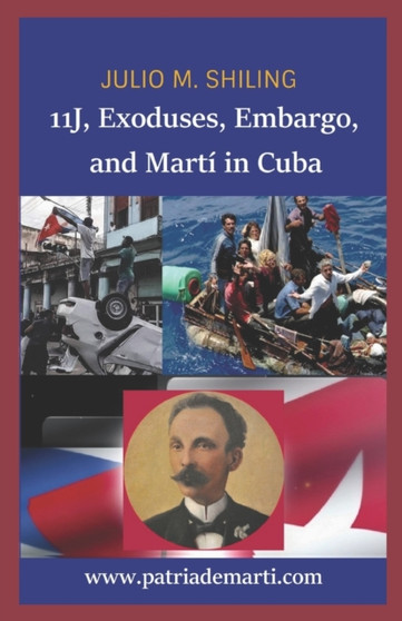 11J, Exoduses, Embargo, and Marti in Cuba