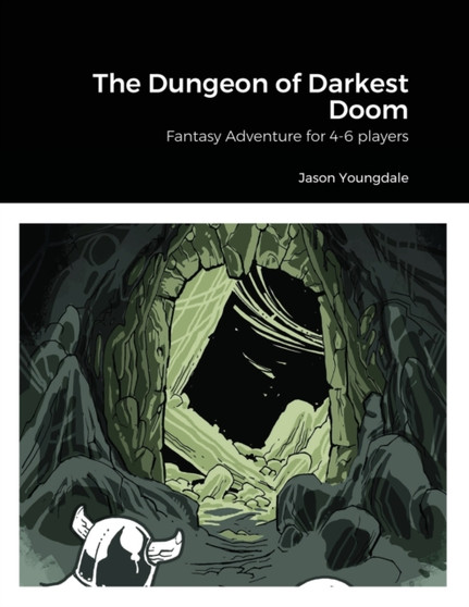 The Dungeon of Darkest Doom : Fantasy Adventure for 4-6 players by Jason Youngdale - Paperback